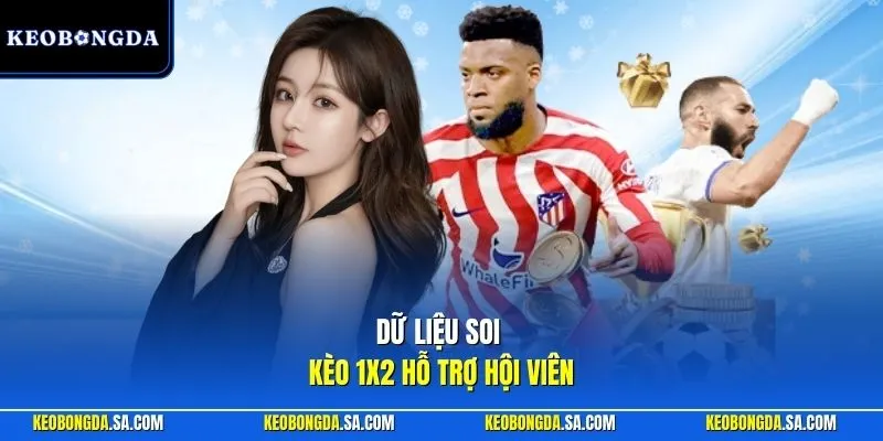 Dữ liệu soi kèo 1X2 hỗ trợ hội viên
